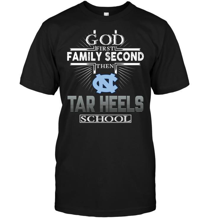 God First, Family Second, Then North Carolina Tar Heels T-Shirt God First, Family Second, Then North Carolina Tar Heels T-Shirt